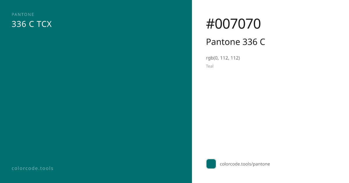 Pantone Pantone 336 C 336 C — HEX #007070 | colorcode.tools