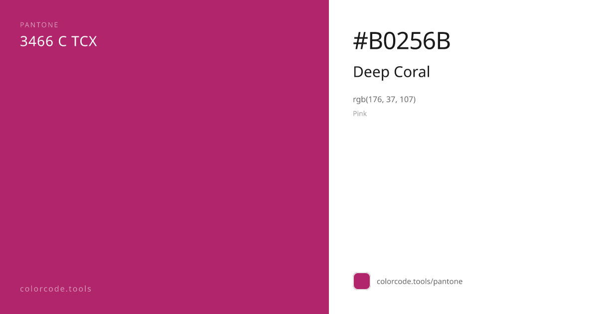 Pantone Deep Coral 3466 C — HEX #B0256B | colorcode.tools