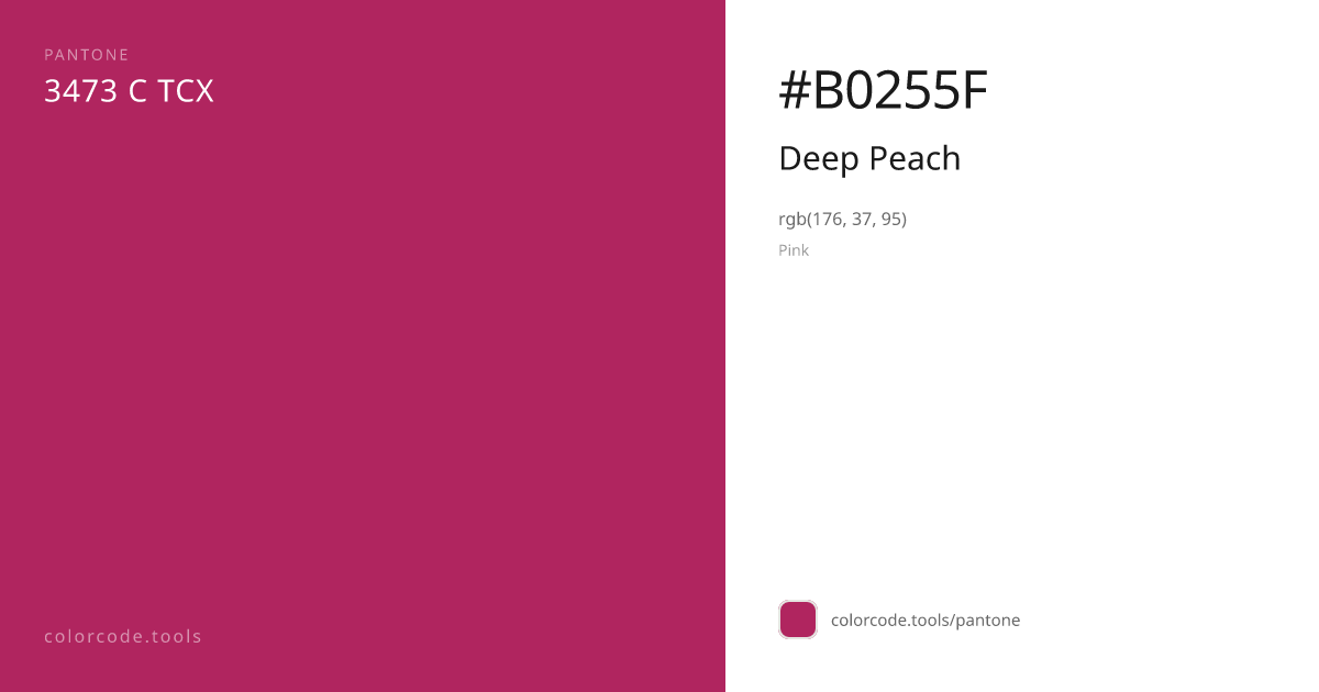 Pantone Deep Peach 3473 C — HEX #B0255F | colorcode.tools