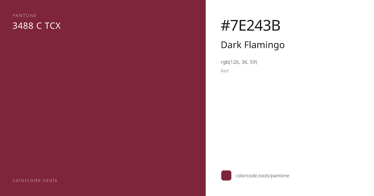 Pantone Dark Flamingo 3488 C — HEX #7E243B | colorcode.tools