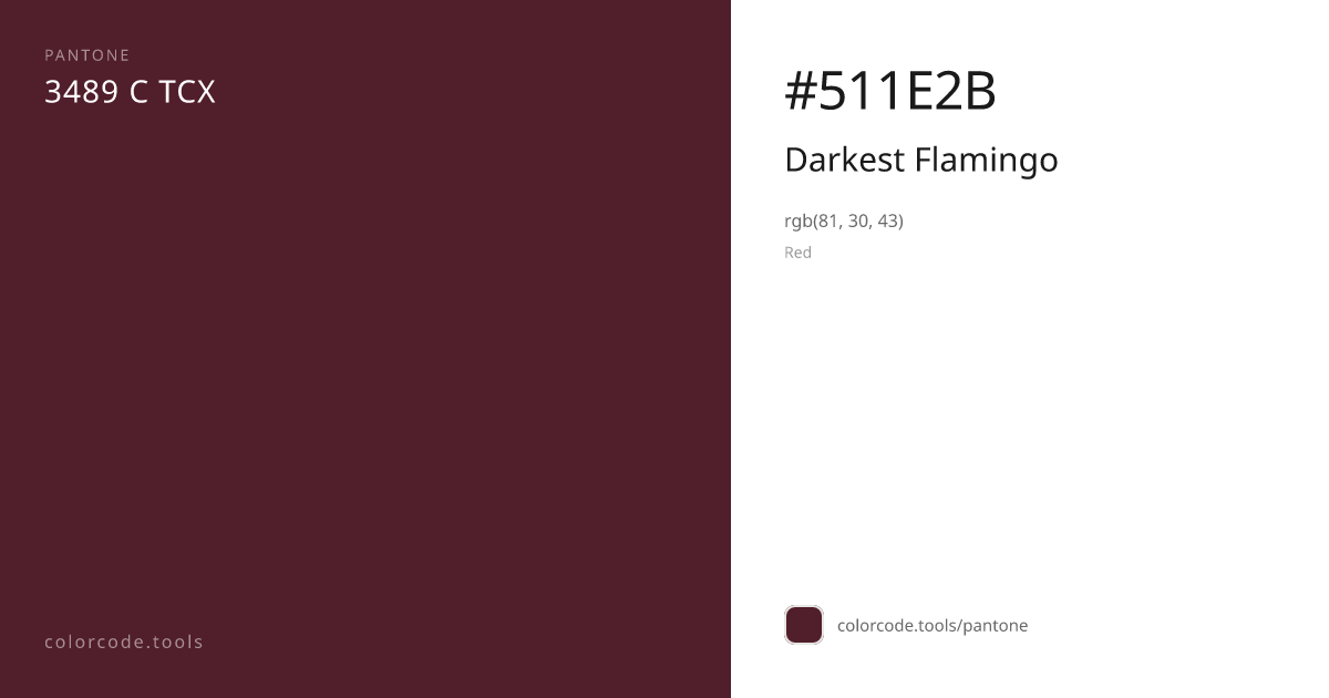 Pantone Darkest Flamingo 3489 C — HEX #511E2B | colorcode.tools