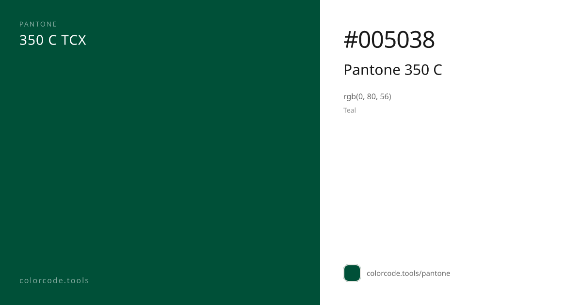 Pantone Pantone 350 C 350 C — HEX #005038 | colorcode.tools