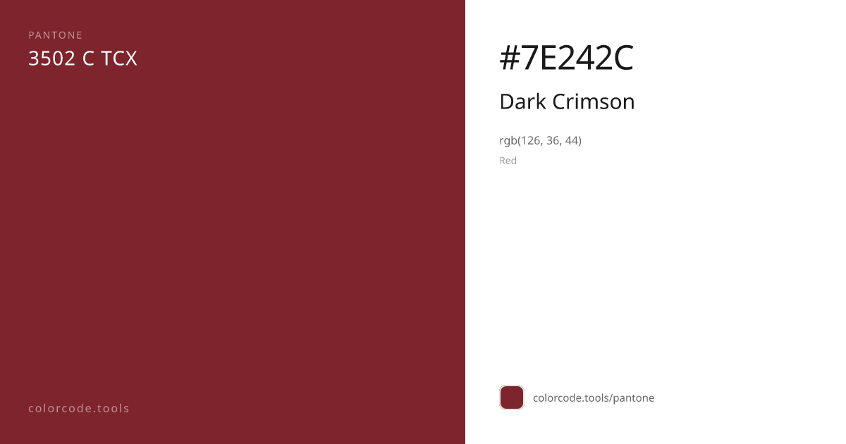 Pantone Dark Crimson 3502 C — HEX #7E242C | colorcode.tools