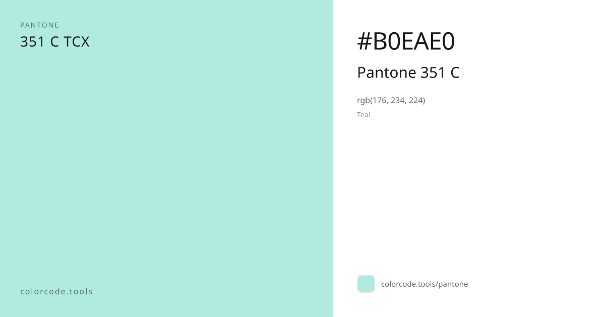 Pantone Pantone 351 C 351 C — HEX #B0EAE0 | colorcode.tools