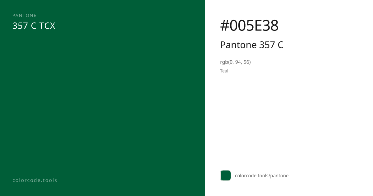 Pantone Pantone 357 C 357 C — HEX #005E38 | colorcode.tools