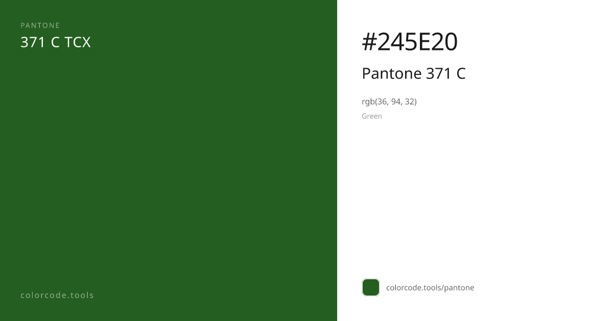 Pantone Pantone 371 C 371 C — HEX #245E20 | colorcode.tools