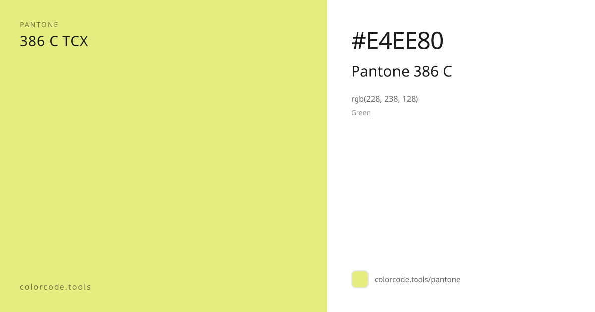 Pantone Pantone 386 C 386 C — HEX #E4EE80 | colorcode.tools