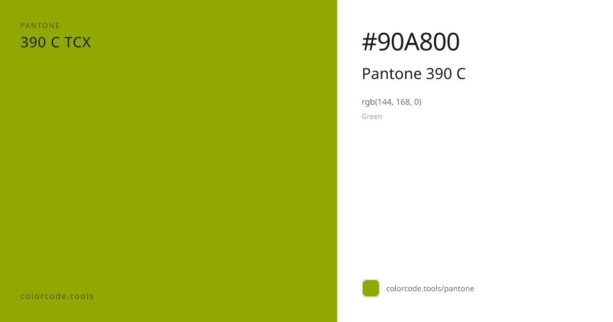 Pantone Pantone 390 C 390 C — HEX #90A800 | colorcode.tools