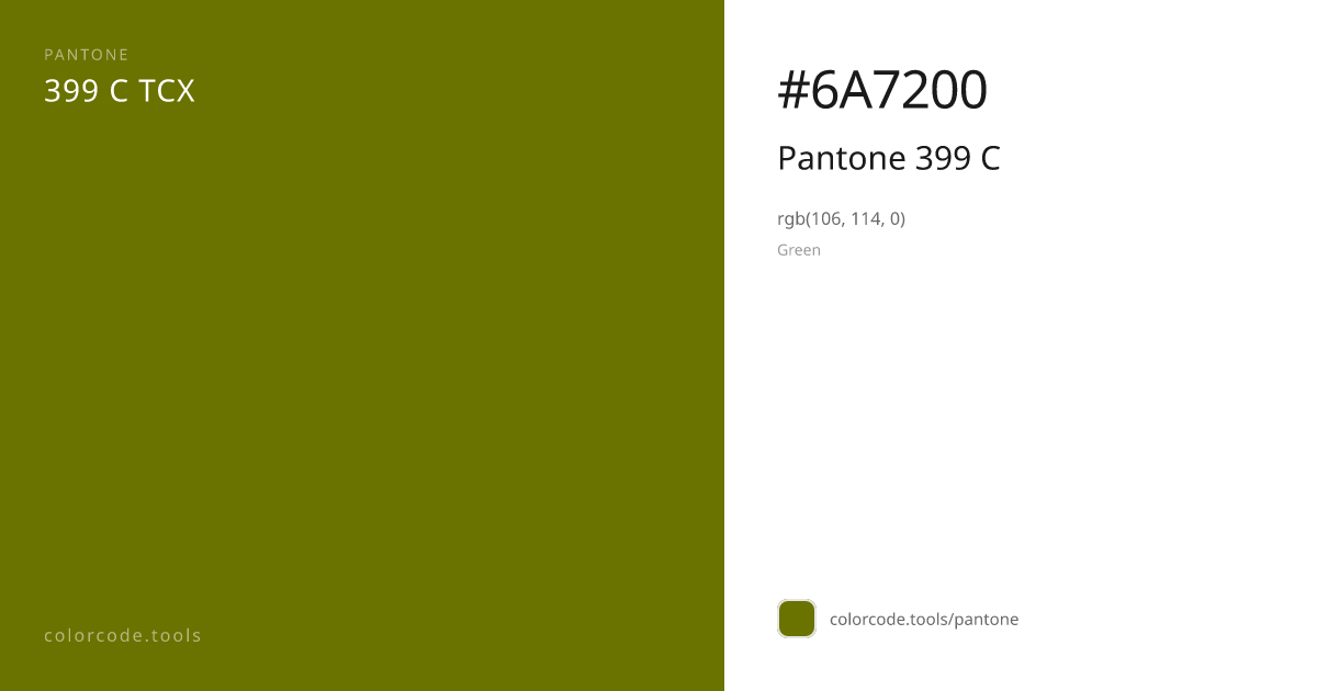 Pantone Pantone 399 C 399 C — HEX #6A7200 | colorcode.tools