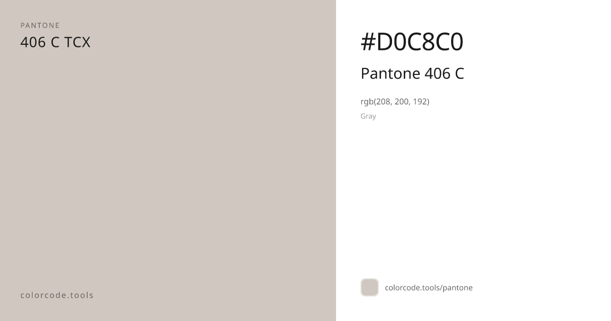 Pantone Pantone 406 C 406 C — HEX #D0C8C0 | colorcode.tools