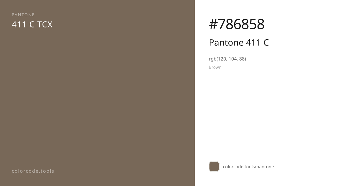 Pantone Pantone 411 C 411 C — HEX #786858 | colorcode.tools