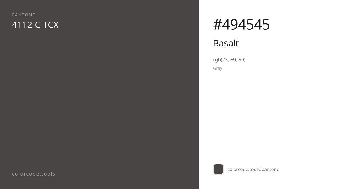 Pantone Basalt 4112 C — HEX #494545 | colorcode.tools