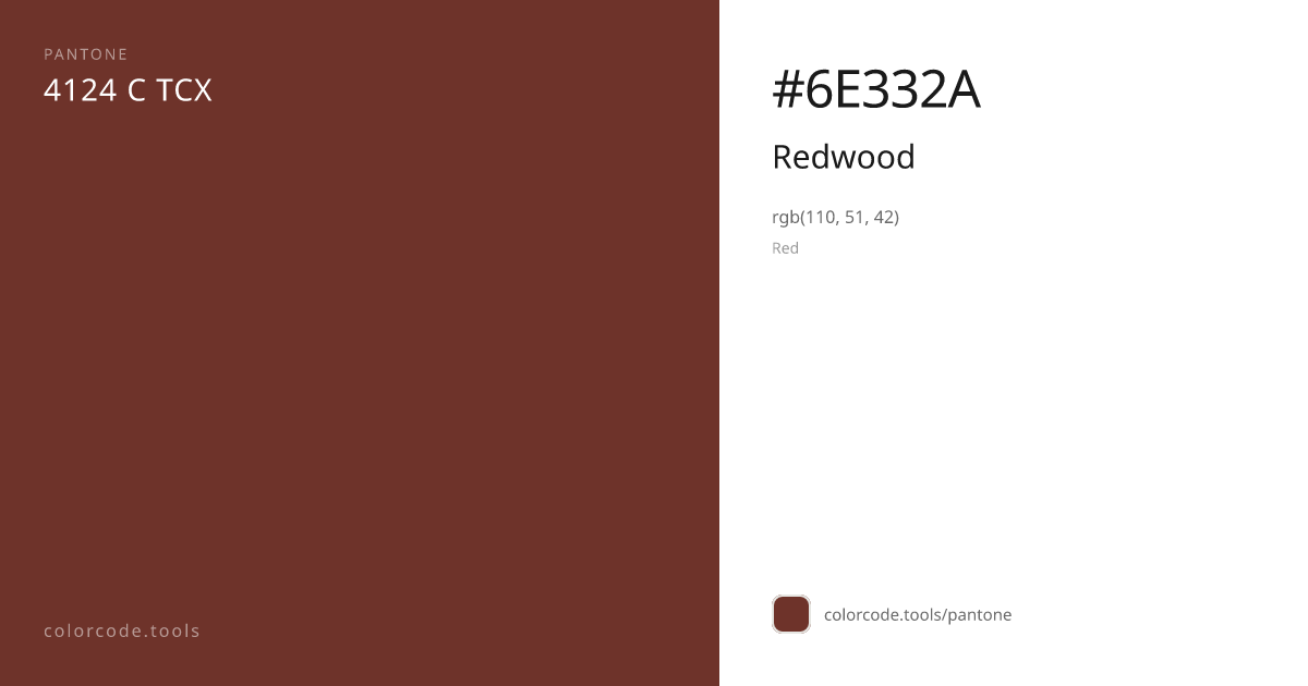 Pantone Redwood 4124 C — HEX #6E332A | colorcode.tools