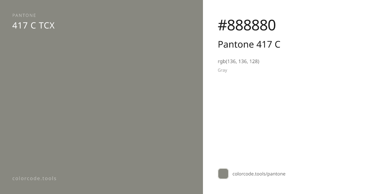 Pantone Pantone 417 C 417 C — HEX #888880 | colorcode.tools
