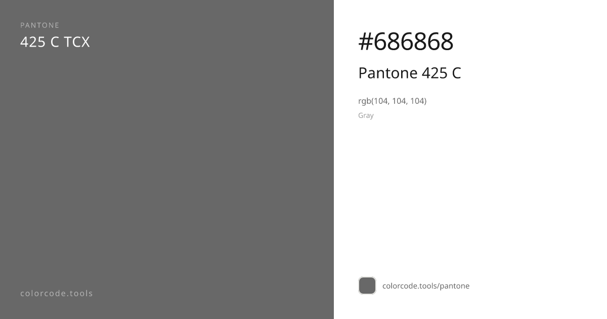 Pantone Pantone 425 C 425 C — HEX #686868 | colorcode.tools