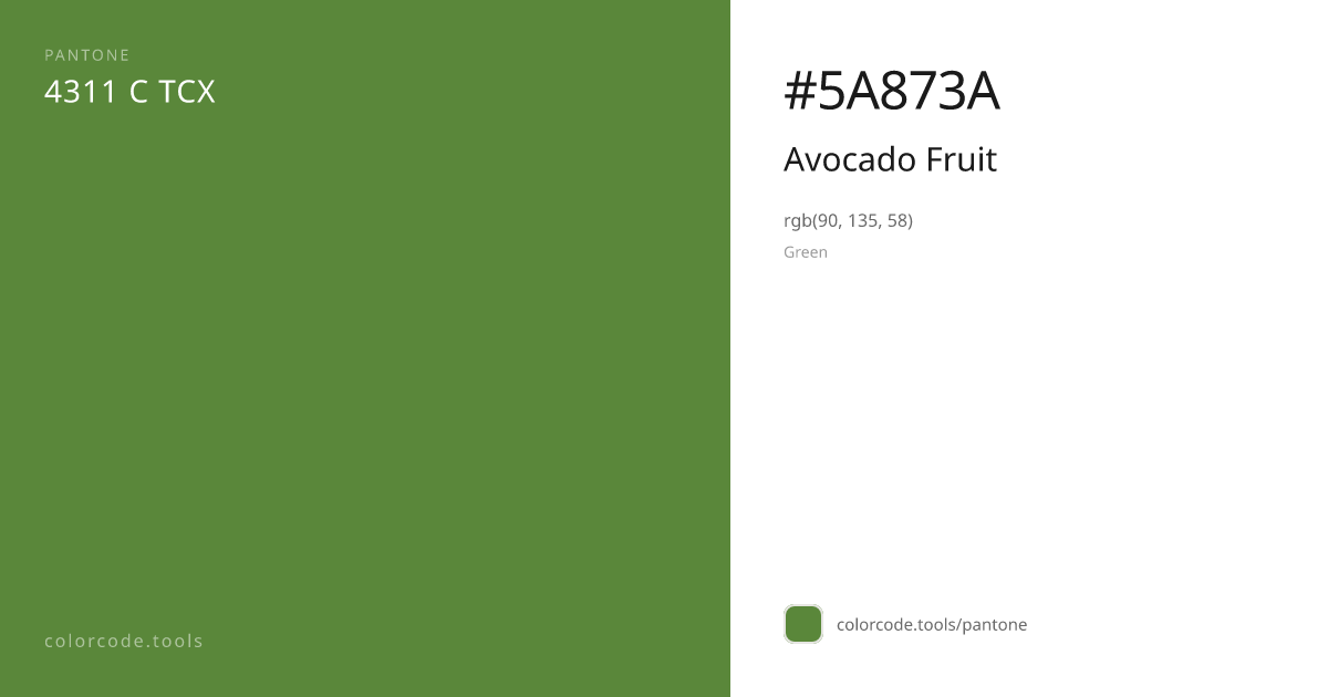 Pantone Avocado Fruit 4311 C — HEX #5A873A | colorcode.tools
