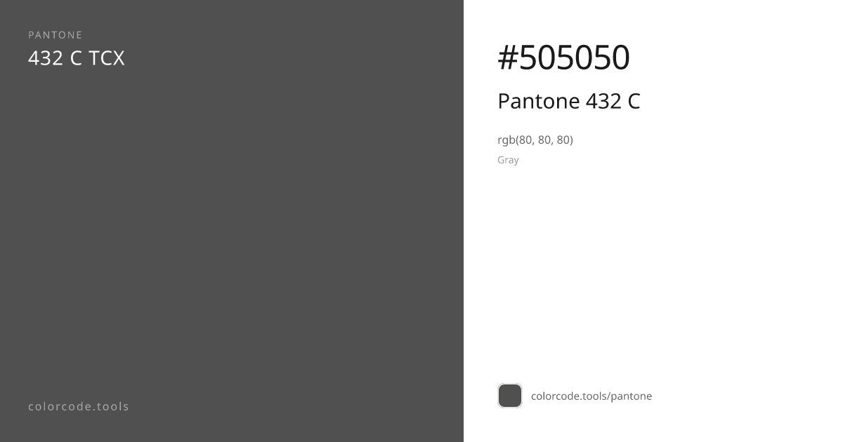 Pantone Pantone 432 C 432 C — HEX #505050 | colorcode.tools