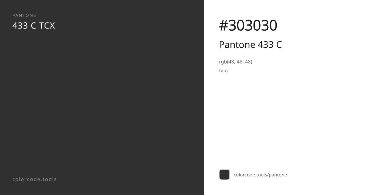 Pantone Pantone 433 C 433 C — HEX #303030 | colorcode.tools