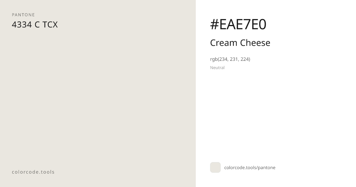 Pantone Cream Cheese 4334 C — HEX #EAE7E0 | colorcode.tools