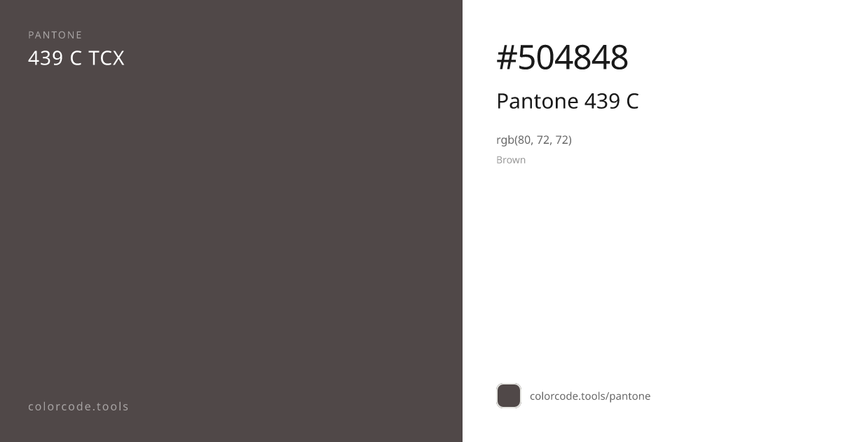 Pantone Pantone 439 C 439 C — HEX #504848 | colorcode.tools