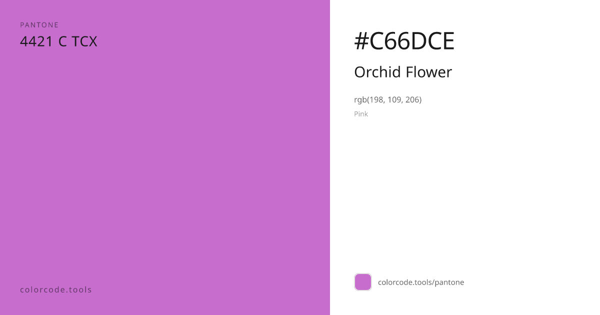 Pantone Orchid Flower 4421 C — HEX #C66DCE | colorcode.tools