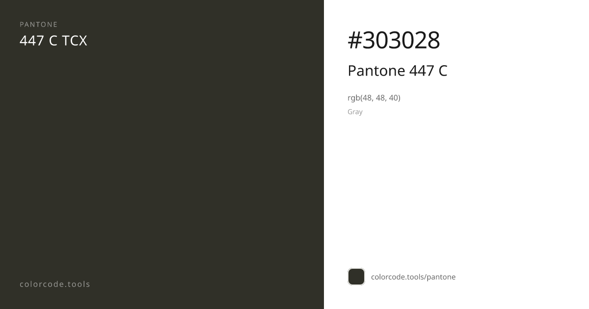 Pantone Pantone 447 C 447 C — HEX #303028 | colorcode.tools