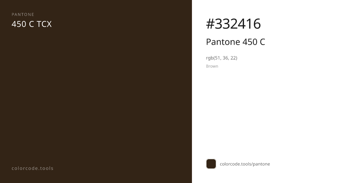 Pantone Pantone 450 C 450 C — HEX #332416 | colorcode.tools