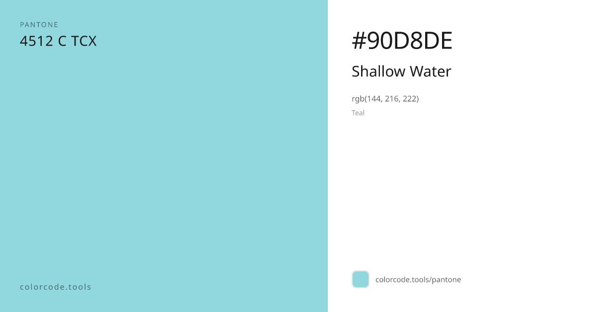 Pantone Shallow Water 4512 C — HEX #90D8DE | colorcode.tools