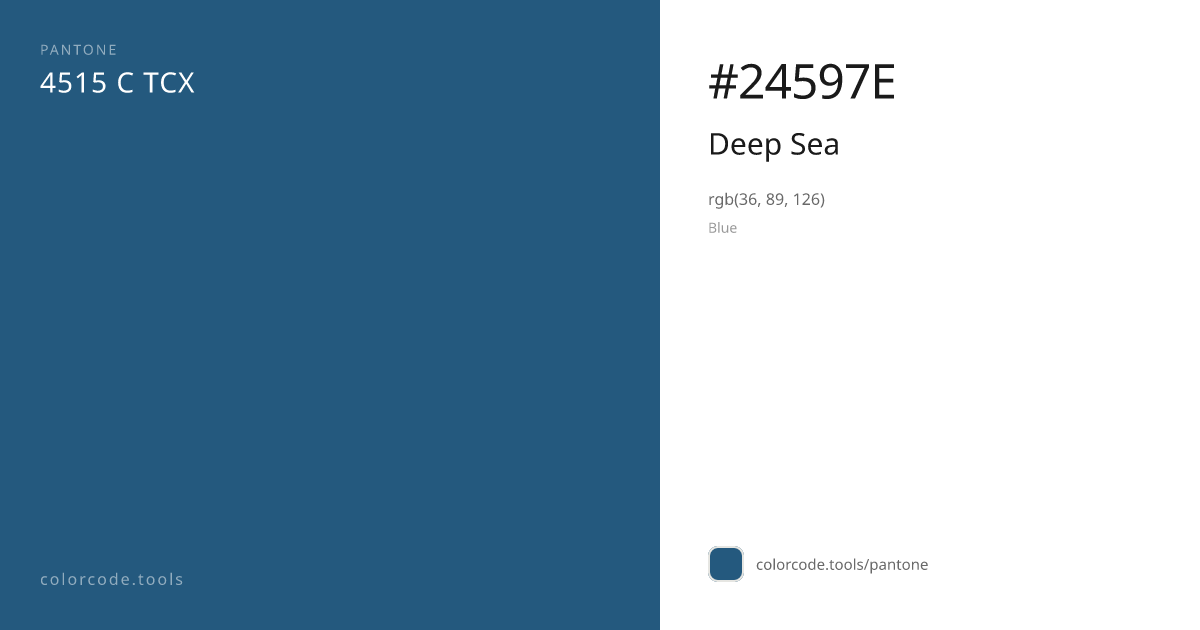 Pantone Deep Sea 4515 C — HEX #24597E | colorcode.tools