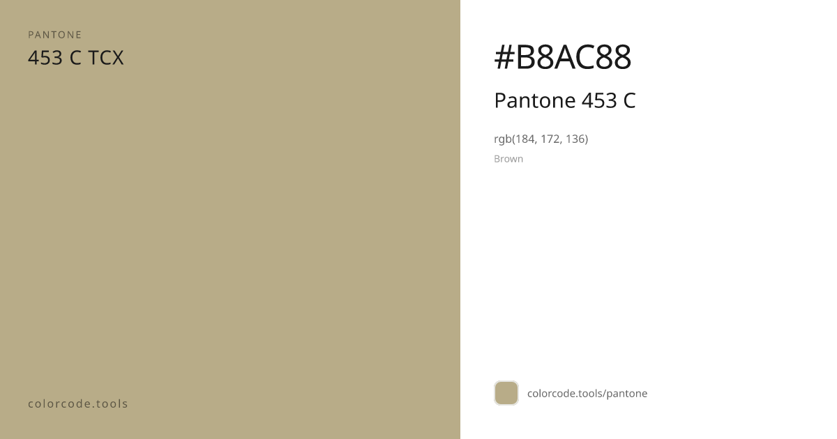 Pantone Pantone 453 C 453 C — HEX #B8AC88 | colorcode.tools