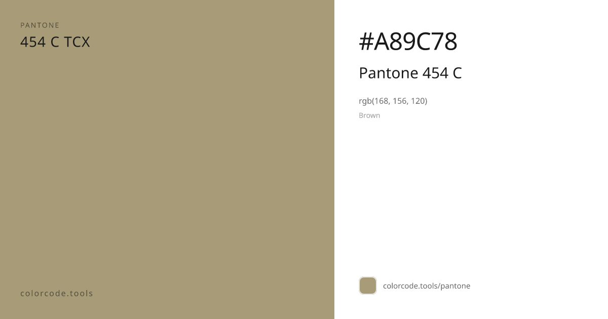 Pantone Pantone 454 C 454 C — HEX #A89C78 | colorcode.tools