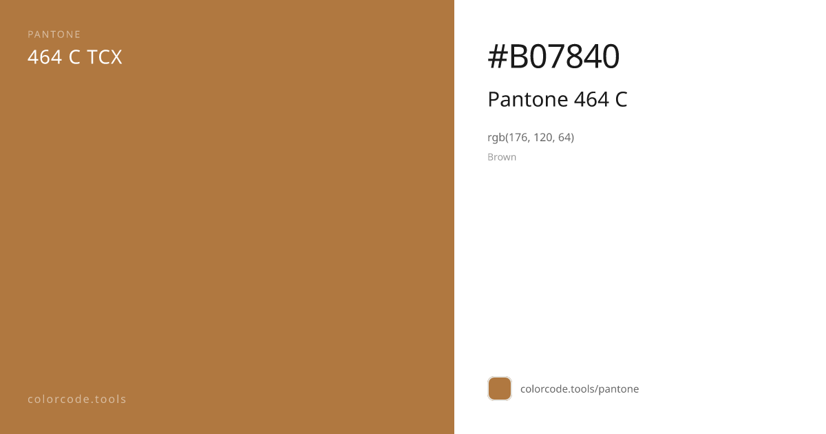 Pantone Pantone 464 C 464 C — HEX #B07840 | colorcode.tools