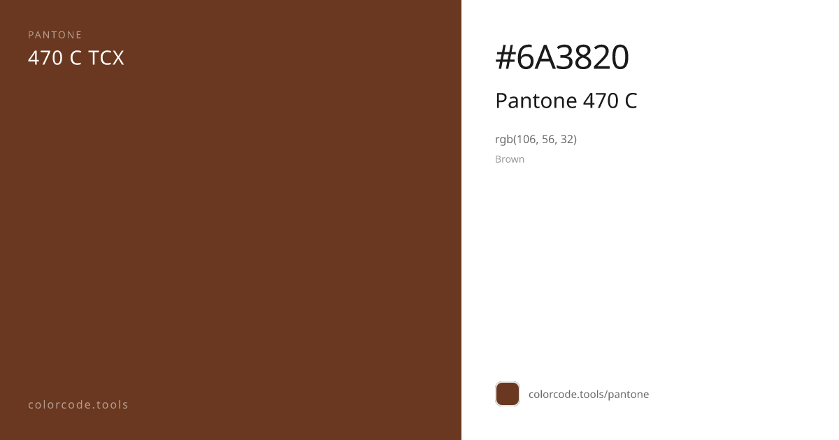 Pantone Pantone 470 C 470 C — HEX #6A3820 | colorcode.tools
