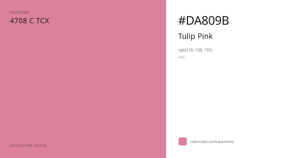 Pantone Tulip Pink 4708 C — HEX #DA809B | colorcode.tools