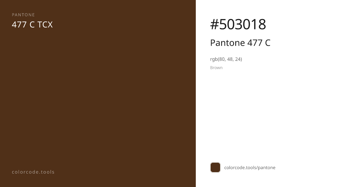Pantone Pantone 477 C 477 C — HEX #503018 | colorcode.tools
