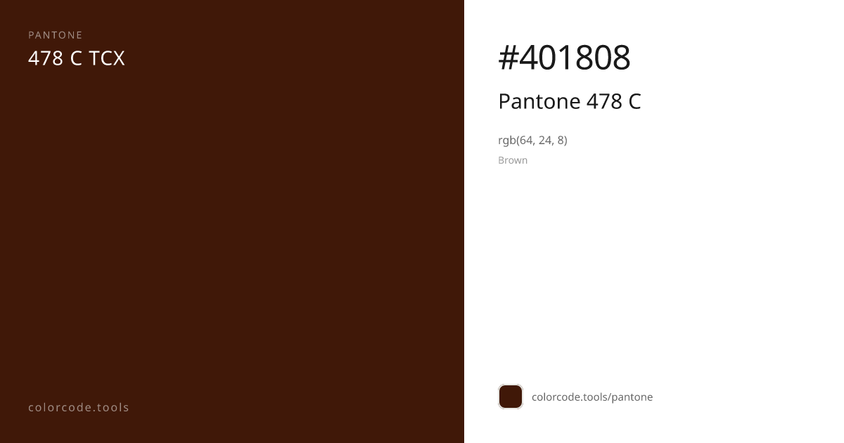 Pantone Pantone 478 C 478 C — HEX #401808 | colorcode.tools