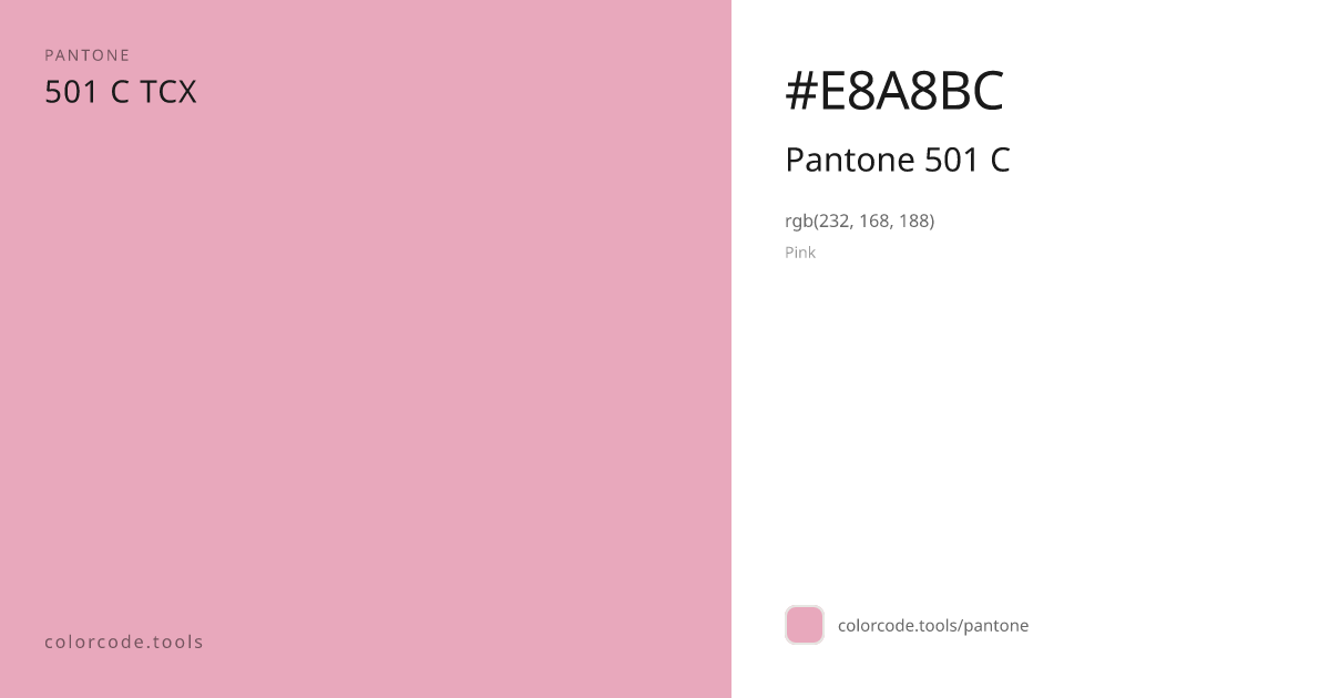 Pantone Pantone 501 C 501 C — HEX #E8A8BC | colorcode.tools