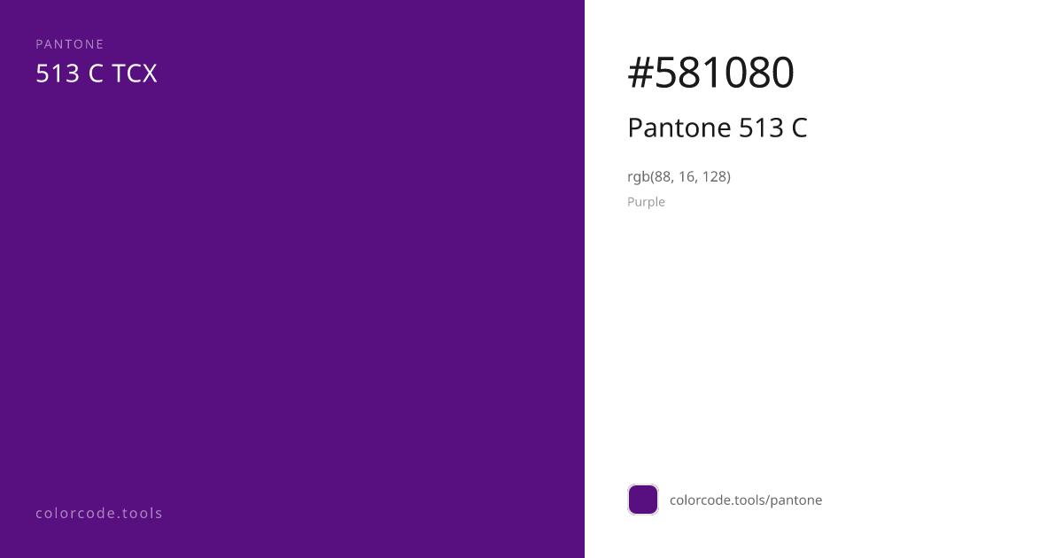 Pantone Pantone 513 C 513 C — HEX #581080 | colorcode.tools