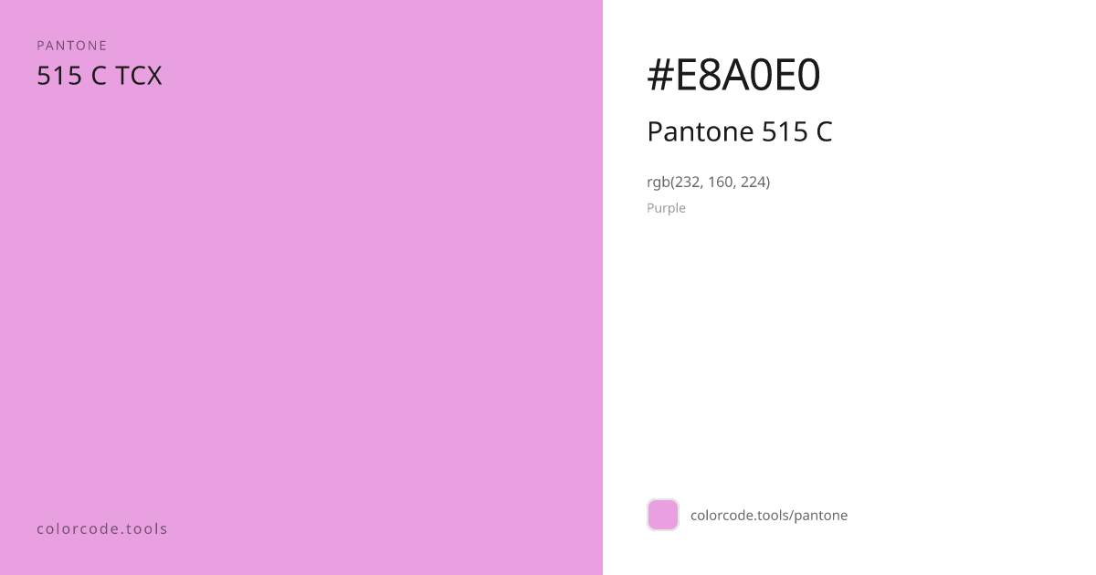 Pantone Pantone 515 C 515 C — HEX #E8A0E0 | colorcode.tools