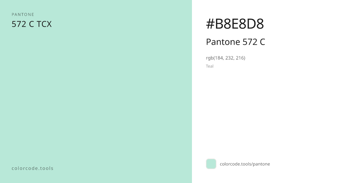 Pantone Pantone 572 C 572 C — HEX #B8E8D8 | colorcode.tools