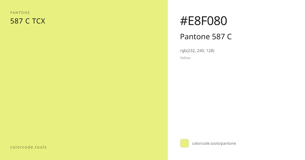 Pantone Pantone 587 C 587 C — HEX #E8F080 | colorcode.tools