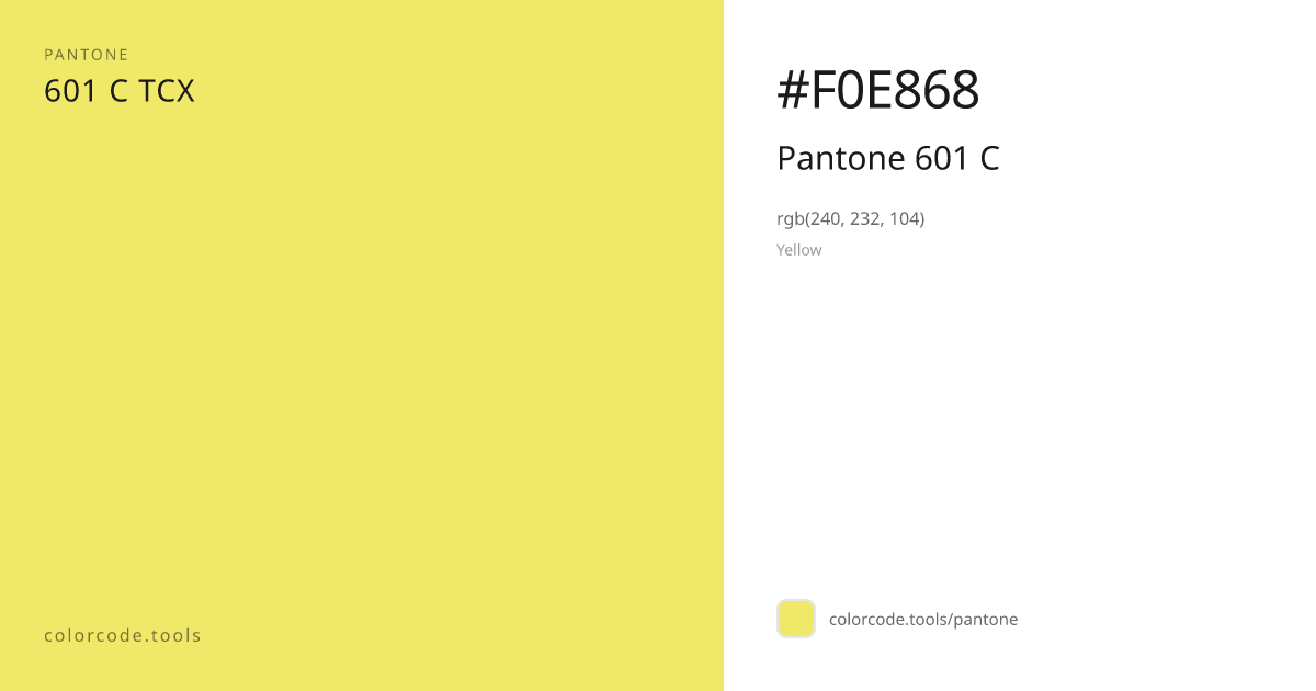 Pantone Pantone 601 C 601 C — HEX #F0E868 | colorcode.tools