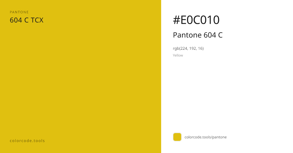 Pantone Pantone 604 C 604 C — HEX #E0C010 | colorcode.tools