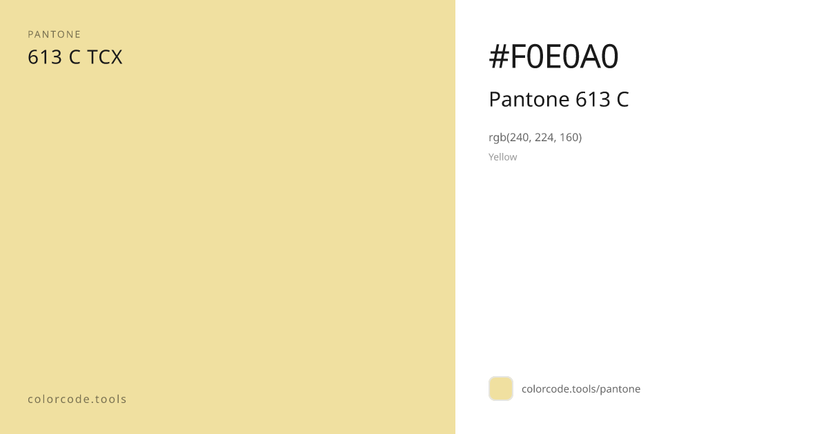 Pantone Pantone 613 C 613 C — HEX #F0E0A0 | colorcode.tools