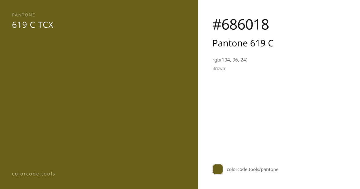 Pantone Pantone 619 C 619 C — HEX #686018 | colorcode.tools