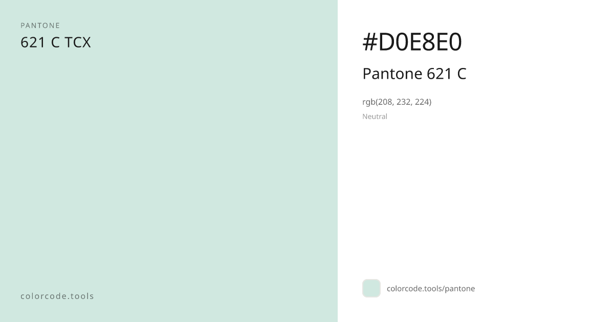 Pantone Pantone 621 C 621 C — HEX #D0E8E0 | colorcode.tools