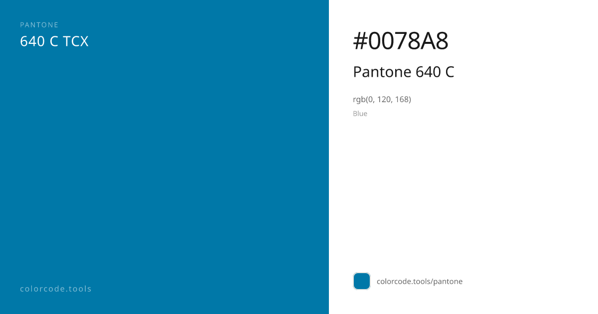 Pantone Pantone 640 C 640 C — HEX #0078A8 | colorcode.tools