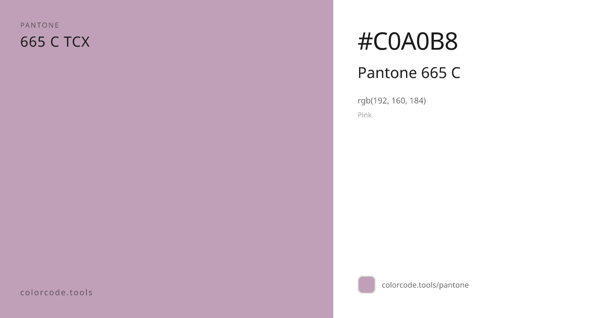 Pantone Pantone 665 C 665 C — HEX #C0A0B8 | colorcode.tools