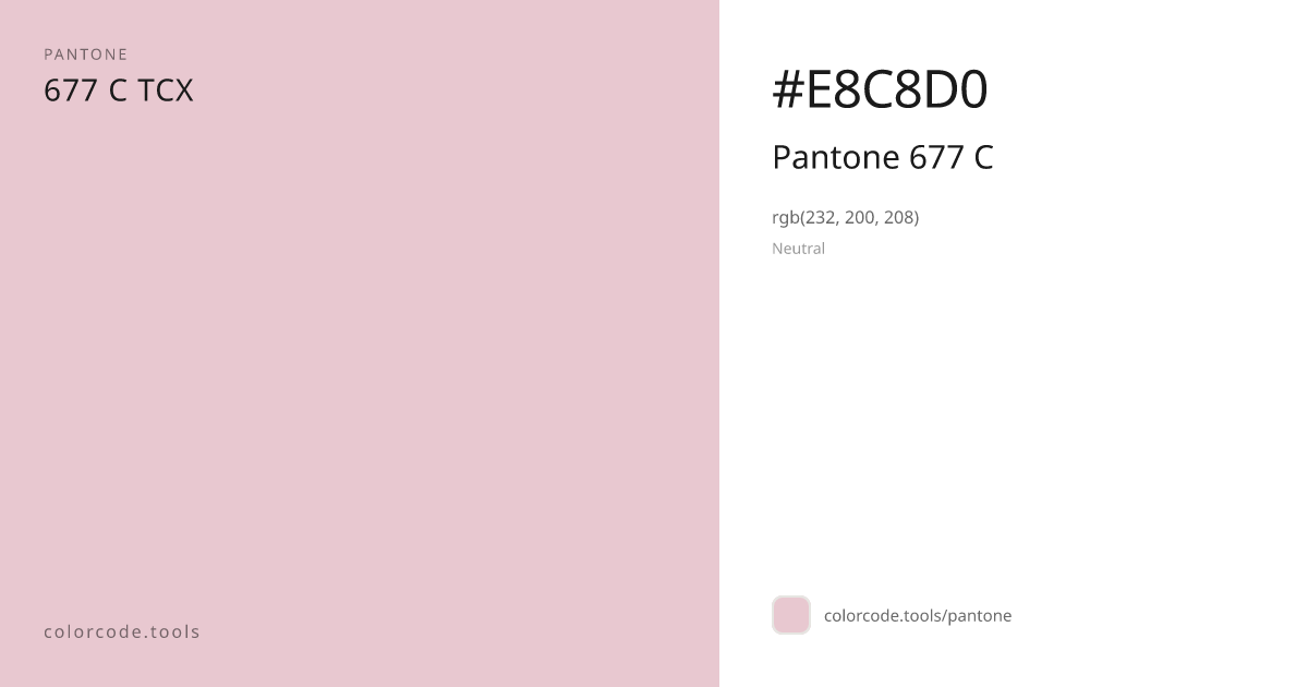 Pantone Pantone 677 C 677 C — HEX #E8C8D0 | colorcode.tools