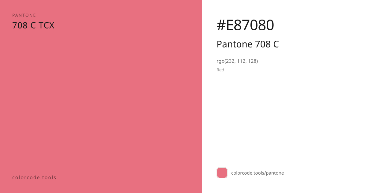 Pantone Pantone 708 C 708 C — HEX #E87080 | colorcode.tools